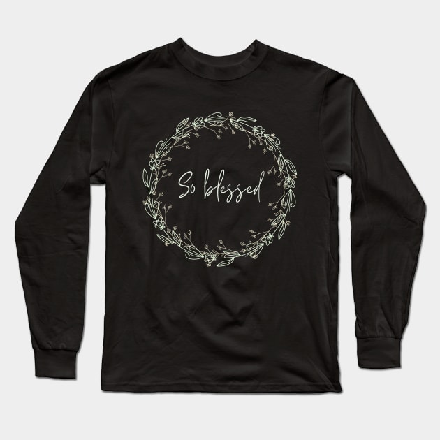 So blessed Long Sleeve T-Shirt by hristartshop